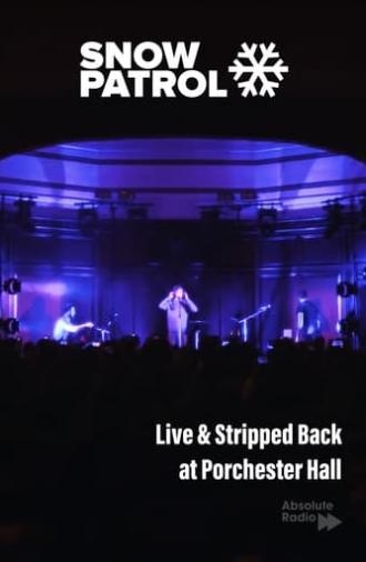 Snow Patrol: Live & Stripped Back at Porchester Hall (2018)