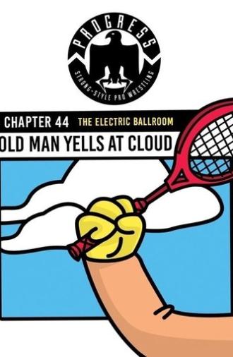 PROGRESS Chapter 44: Old Man Yells At Cloud (2017)