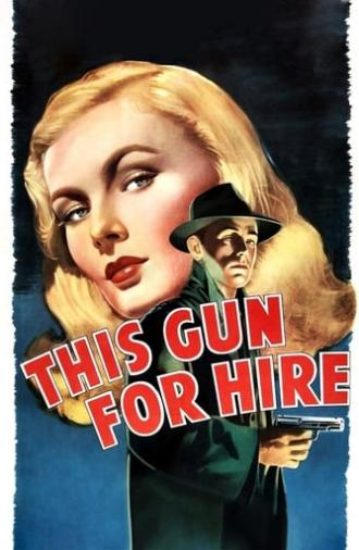 This Gun for Hire (1942)