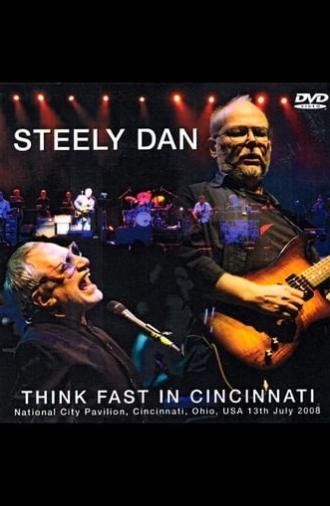 Steely Dan: Think Fast in Cincinnati (2008)