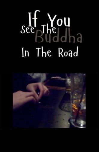 If You See the Buddha in the Road (2026)