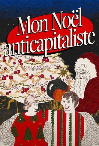 My Anti-capitalist Christmas Eve (2025)