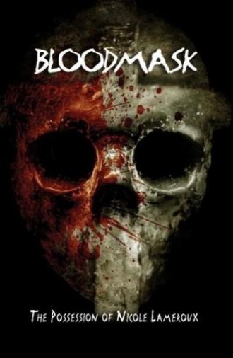 Blood Mask: the Possession of Nicole Lameroux (2007)