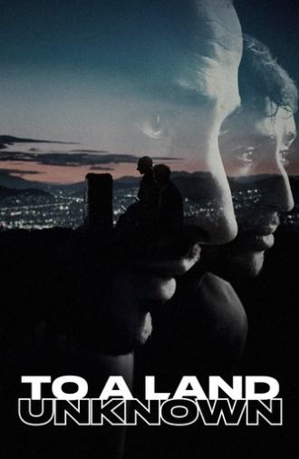 To a Land Unknown (2025)