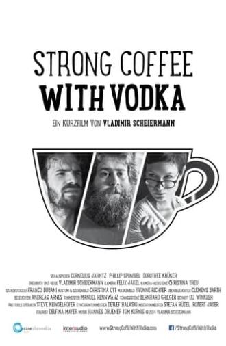 Strong Coffee With Vodka (2014)