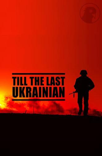 Till the Last Ukranian (2023)