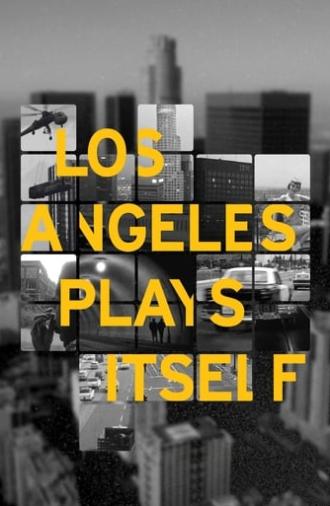 Los Angeles Plays Itself (2004)