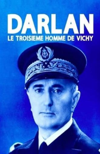 Darlan, le troisième homme de Vichy (2021)