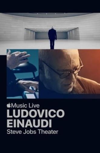 Ludovico Einaudi: Apple Music Live from the Steve Jobs Theater (2019)