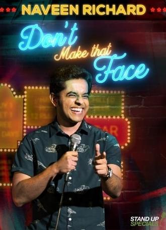 Naveen Richard: Don't Make That Face (2017)