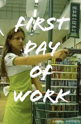 First Day of Work (2007)