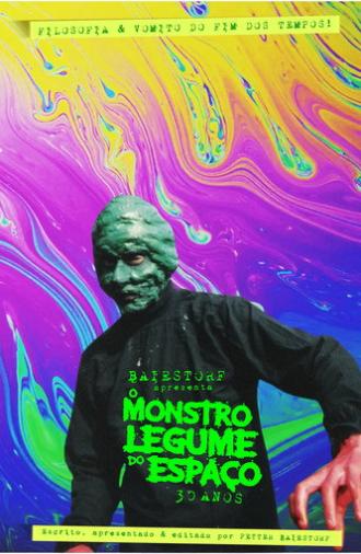 Baiestorf Apresenta O Monstro Legume do Espaço 30 Anos (2025)