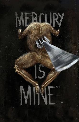 Mercury Is Mine (2016)