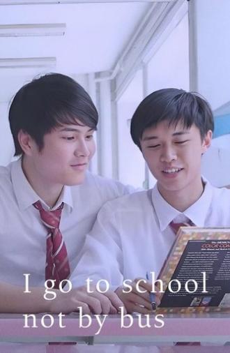 I Go To School Not By Bus (2011)