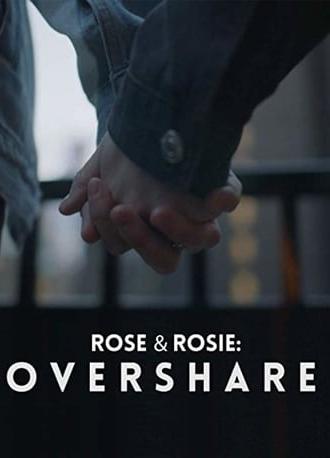 Rose & Rosie: Overshare (2018)