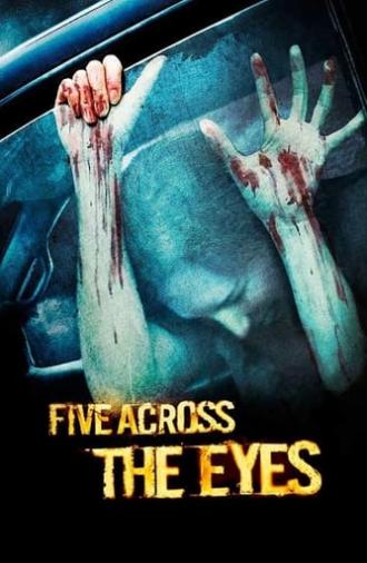 Five Across the Eyes (2006)