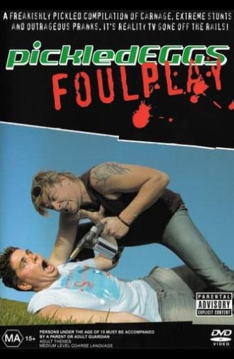 PickledEGGS: Foul Play (2003)