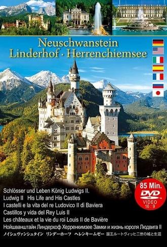 Neuschwanstein Linderhof Herrenchiemsee Castles and Life of King Ludwig II (2012)