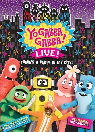 Yo Gabba Gabba: There's a Party in My City! Live Concert (2012)