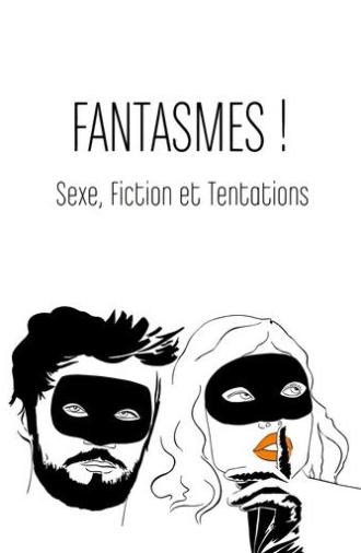 Fantasmes ! Sexe, fiction et tentations (2013)