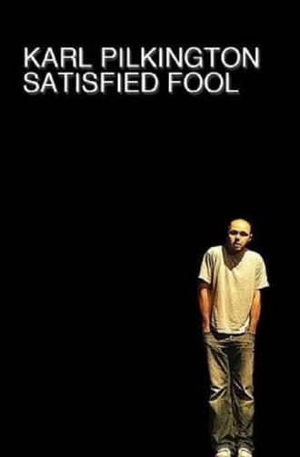 Karl Pilkington: Satisfied Fool (2007)