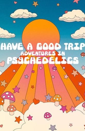 Have a Good Trip: Adventures in Psychedelics (2020)