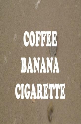 Coffee Banana Cigarette (2021)