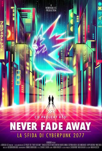 NEVER FADE AWAY – La sfida di Cyberpunk 2077 (2023)