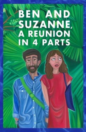 Ben and Suzanne, A Reunion in 4 Parts (2025)