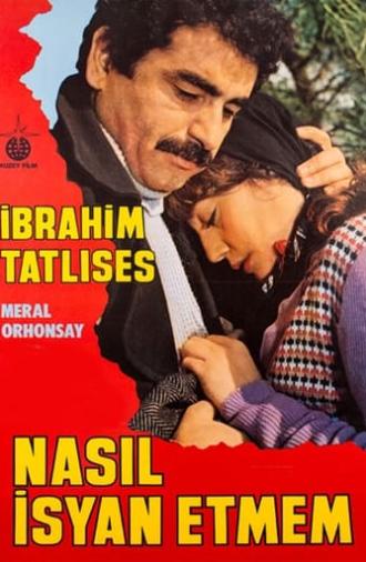 Nasıl İsyan Etmem (1982)