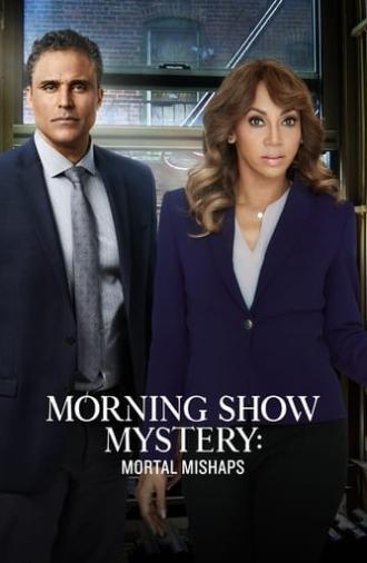 Morning Show Mysteries: Mortal Mishaps (2018)