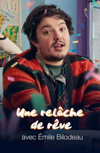 Une relâche de rêve avec Émile Bilodeau (2022)