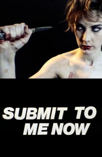 Submit to Me Now (1987)