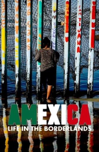 Amexica: Life in the Borderlands (2021)