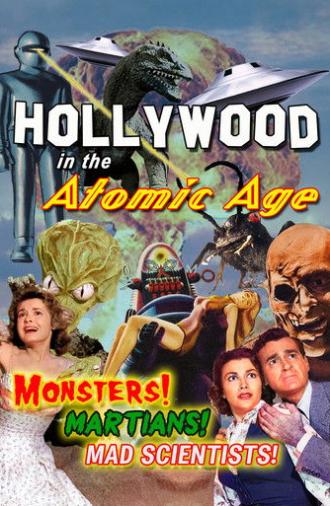 Hollywood in the Atomic Age: Monsters! Martians! Mad Scientists! (2021)