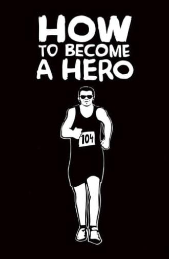 How to Become a Hero (2008)