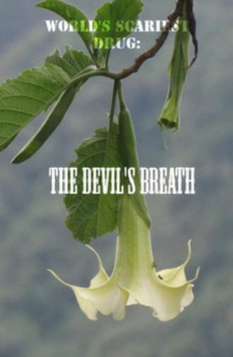 World's Scariest Drug: The Devil's Breath (2012)