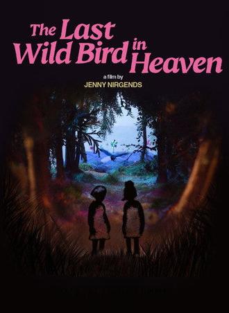 The Last Wild Bird in Heaven (2024)