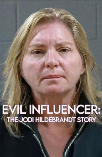 Evil Influencer: The Jodi Hildebrandt Story (2025)