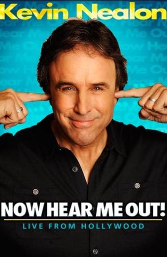 Kevin Nealon: Now Hear Me Out! (2009)