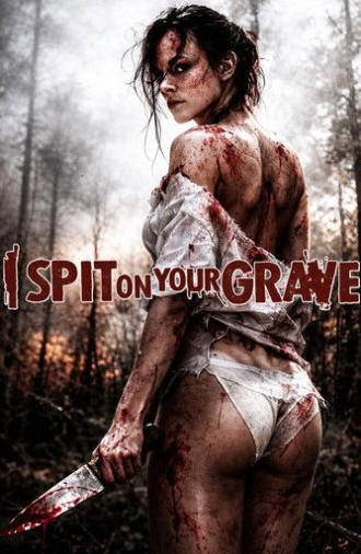 I Spit on Your Grave (2010)