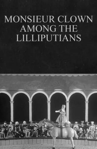 Monsieur Clown Among the Lilliputians (1909)