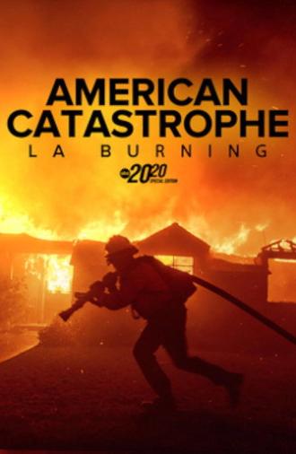 American Catastrophe: LA Burning -- Special Edition of 20/20 (2025)