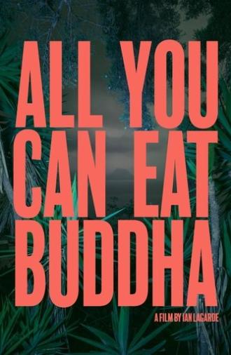 All You Can Eat Buddha (2018)
