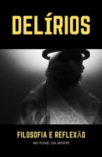 Delírios – Filosofia e Reflexão no Túnel da Morte (2021)