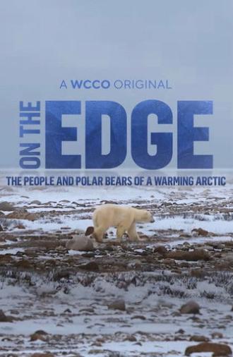 On The Edge: The People and Polar Bears of a Warming Arctic (2025)
