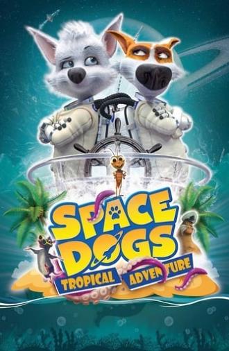 Space Dogs: Tropical Adventure (2020)