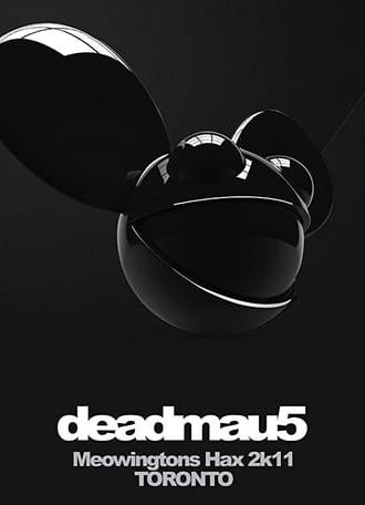 deadmau5: Meowingtons Hax 2k11 Toronto (2012)