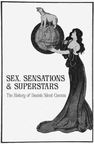 Sex, Sensations & Superstars: The History of Danish Silent Cinema (2020)