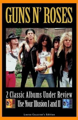 Guns N' Roses: 2 Classic Albums Under Review: Use Your Illusion I and II (2007)
